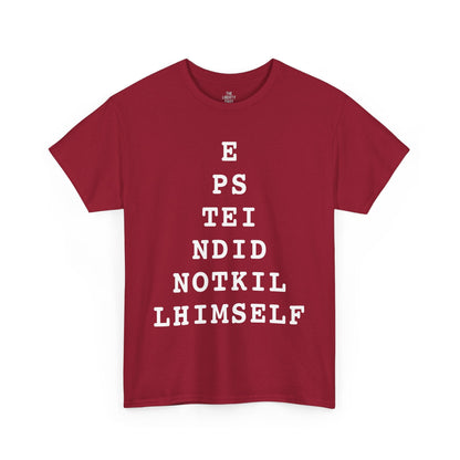 Epstein Didn't Kill Himself Shirt